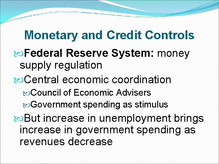Monetary and Credit Controls Federal Reserve System: money supply regulation Central economic coordination Council