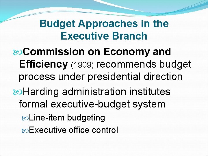 Budget Approaches in the Executive Branch Commission on Economy and Efficiency (1909) recommends budget