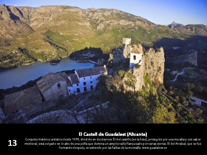 13 El Castell de Guadalest (Alicante) Conjunto histórico artístico desde 1974, dividido en dos