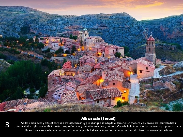 3 Albarracín (Teruel) Calles empinadas y estrechas, y una arquitectura muy peculiar que se