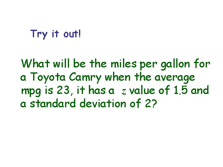 Try it out! What will be the miles per gallon for a Toyota Camry