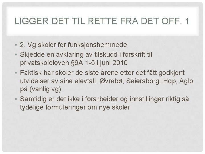 LIGGER DET TIL RETTE FRA DET OFF. 1 • 2. Vg skoler for funksjonshemmede