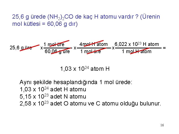 25, 6 g ürede (NH 2)2 CO de kaç H atomu vardır ? (Ürenin