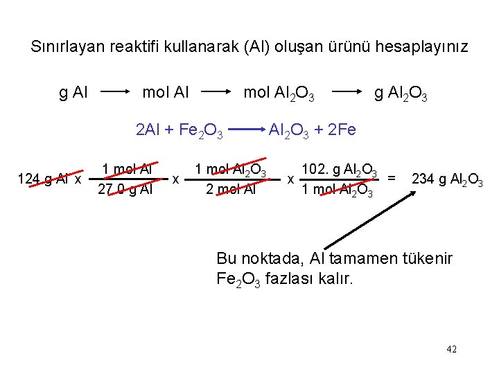 Sınırlayan reaktifi kullanarak (Al) oluşan ürünü hesaplayınız g Al mol Al 2 O 3