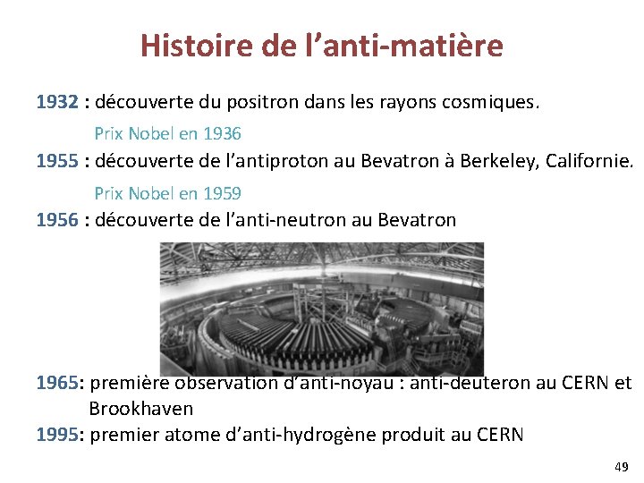 Histoire de l’anti-matière 1932 : découverte du positron dans les rayons cosmiques. Prix Nobel