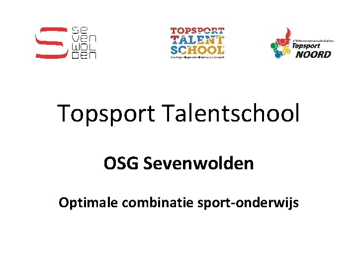 Topsport Talentschool OSG Sevenwolden Optimale combinatie sport-onderwijs 