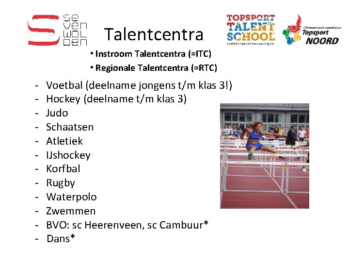 Talentcentra • Instroom Talentcentra (=ITC) • Regionale Talentcentra (=RTC) - Voetbal (deelname jongens t/m