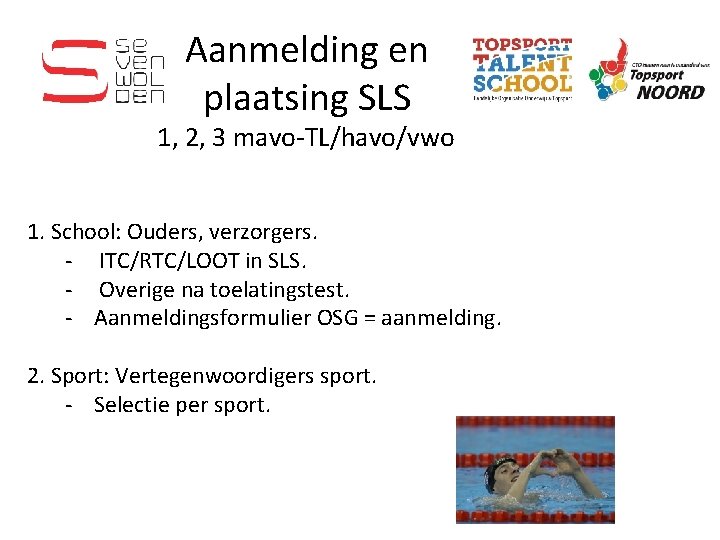 Aanmelding en plaatsing SLS 1, 2, 3 mavo-TL/havo/vwo 1. School: Ouders, verzorgers. - ITC/RTC/LOOT