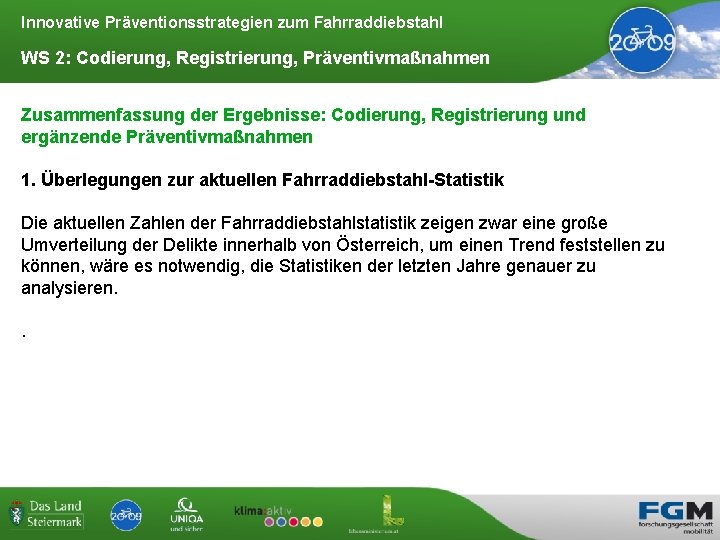 Innovative Präventionsstrategien zum Fahrraddiebstahl WS 2: Codierung, Registrierung, Präventivmaßnahmen Zusammenfassung der Ergebnisse: Codierung, Registrierung