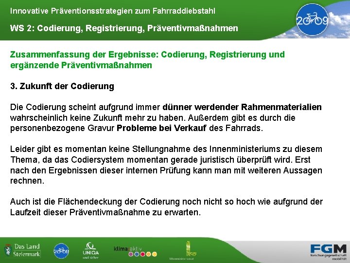 Innovative Präventionsstrategien zum Fahrraddiebstahl WS 2: Codierung, Registrierung, Präventivmaßnahmen Zusammenfassung der Ergebnisse: Codierung, Registrierung