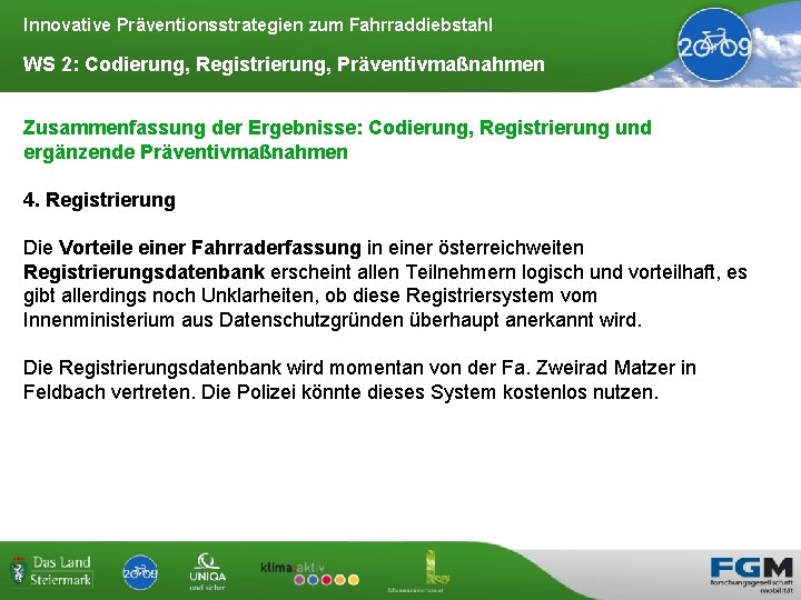 Innovative Präventionsstrategien zum Fahrraddiebstahl WS 2: Codierung, Registrierung, Präventivmaßnahmen Zusammenfassung der Ergebnisse: Codierung, Registrierung