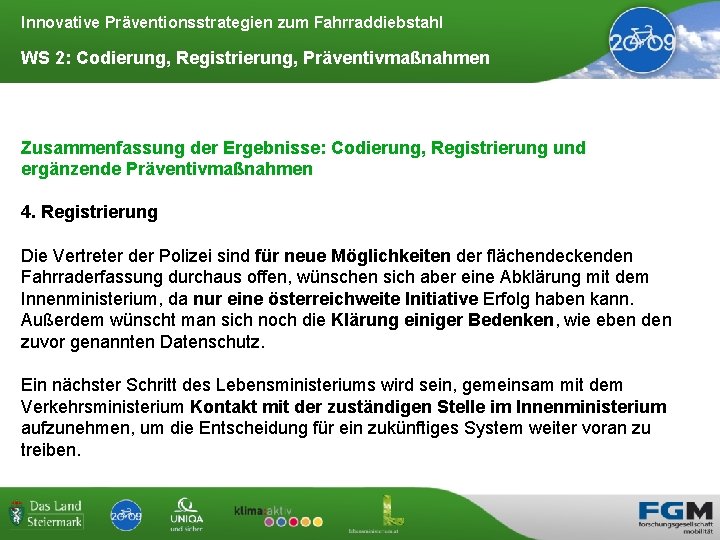 Innovative Präventionsstrategien zum Fahrraddiebstahl WS 2: Codierung, Registrierung, Präventivmaßnahmen Zusammenfassung der Ergebnisse: Codierung, Registrierung