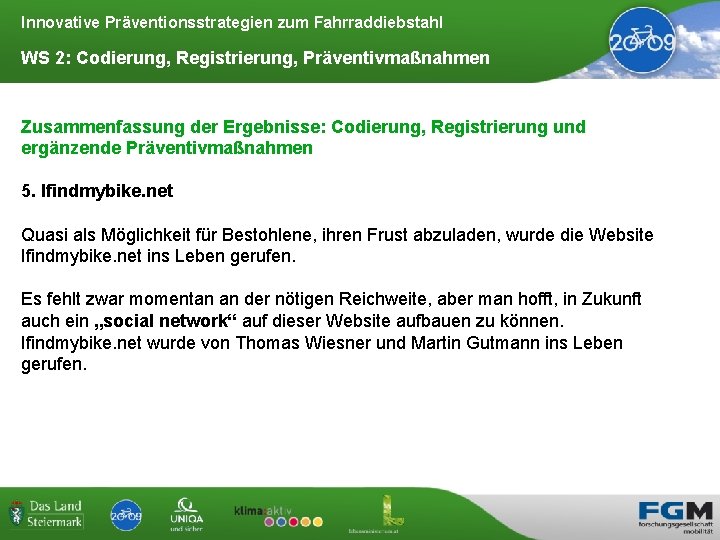 Innovative Präventionsstrategien zum Fahrraddiebstahl WS 2: Codierung, Registrierung, Präventivmaßnahmen Zusammenfassung der Ergebnisse: Codierung, Registrierung