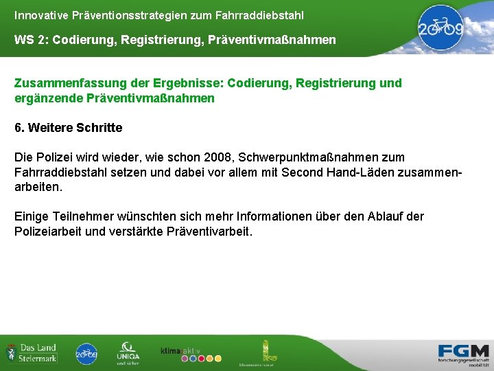 Innovative Präventionsstrategien zum Fahrraddiebstahl WS 2: Codierung, Registrierung, Präventivmaßnahmen Zusammenfassung der Ergebnisse: Codierung, Registrierung