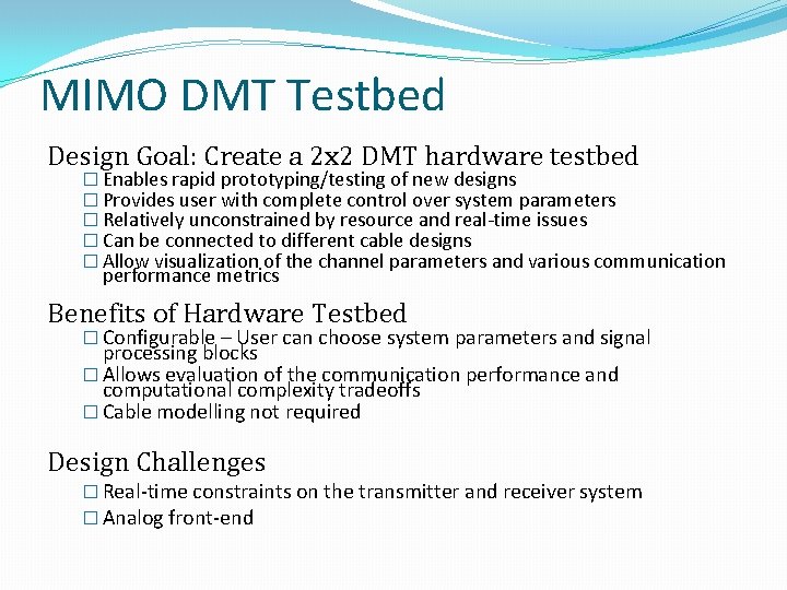 MIMO DMT Testbed Design Goal: Create a 2 x 2 DMT hardware testbed �