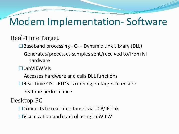 Modem Implementation- Software Real-Time Target �Baseband processing - C++ Dynamic Link Library (DLL) Generates/processes