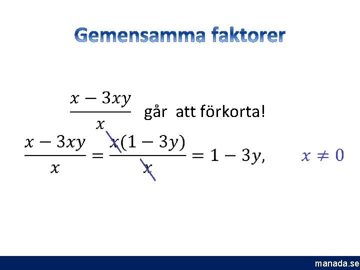 går att förkorta! manada. se 