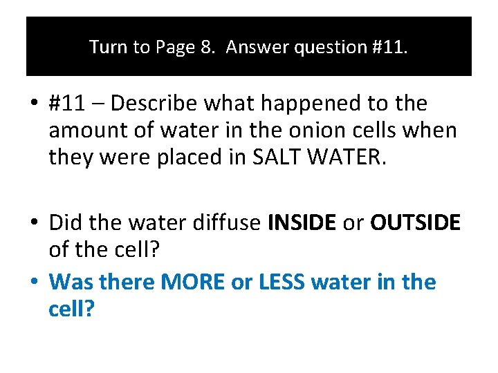 Turn to Page 8. Answer question #11. • #11 – Describe what happened to