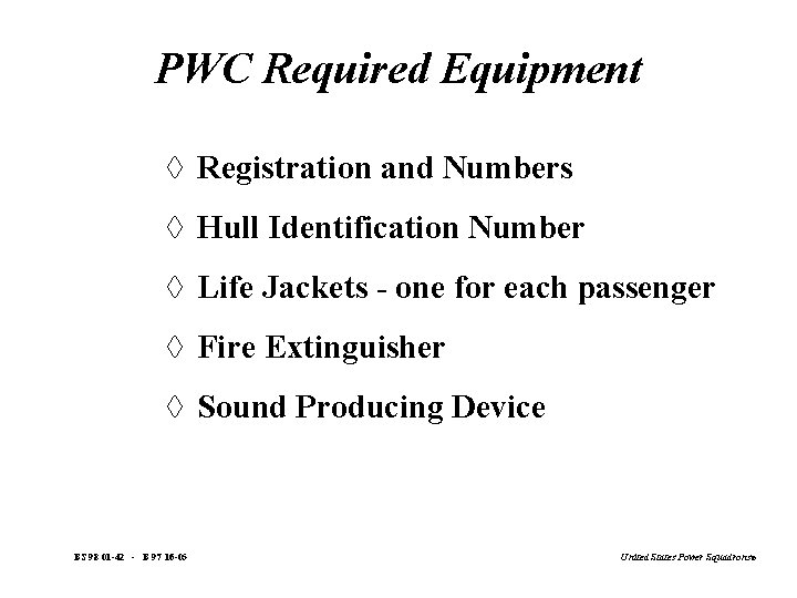 PWC Required Equipment à Registration and Numbers à Hull Identification Number à Life Jackets