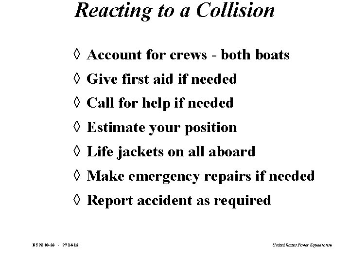 Reacting to a Collision à Account for crews - both boats à Give first