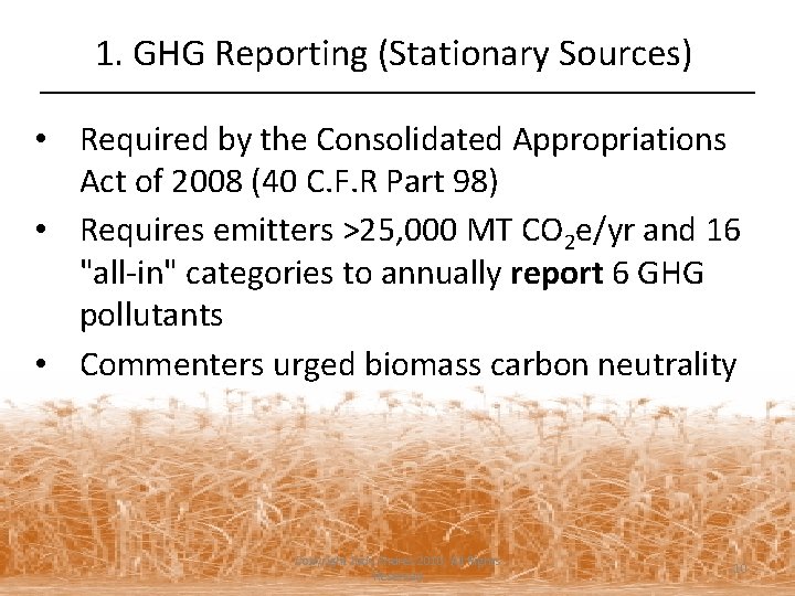 1. GHG Reporting (Stationary Sources) • Required by the Consolidated Appropriations Act of 2008