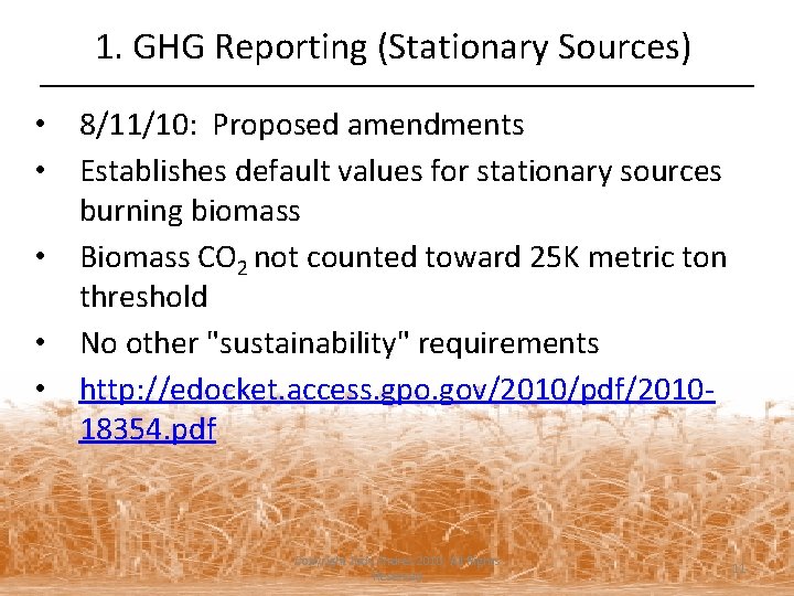 1. GHG Reporting (Stationary Sources) • 8/11/10: Proposed amendments • Establishes default values for