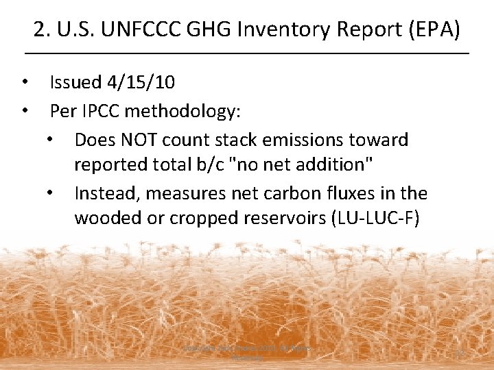 2. U. S. UNFCCC GHG Inventory Report (EPA) • Issued 4/15/10 • Per IPCC