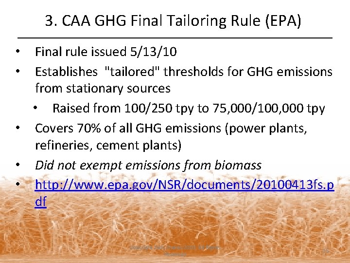 3. CAA GHG Final Tailoring Rule (EPA) Final rule issued 5/13/10 Establishes "tailored" thresholds
