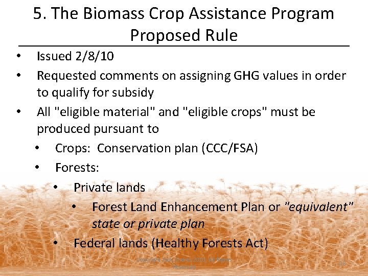 5. The Biomass Crop Assistance Program Proposed Rule Issued 2/8/10 Requested comments on assigning