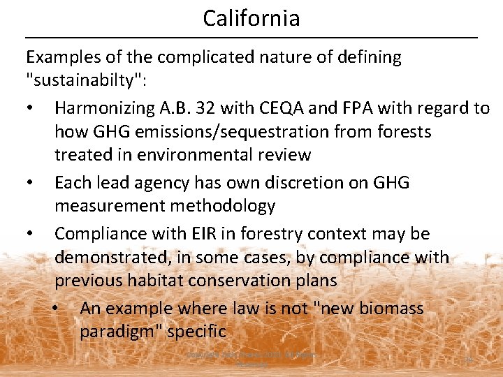 California Examples of the complicated nature of defining "sustainabilty": • Harmonizing A. B. 32