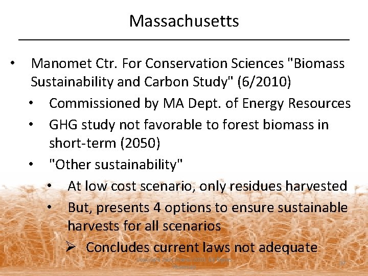 Massachusetts • Manomet Ctr. For Conservation Sciences "Biomass Sustainability and Carbon Study" (6/2010) •