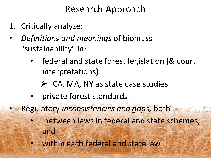 Research Approach 1. Critically analyze: • Definitions and meanings of biomass "sustainability" in: •