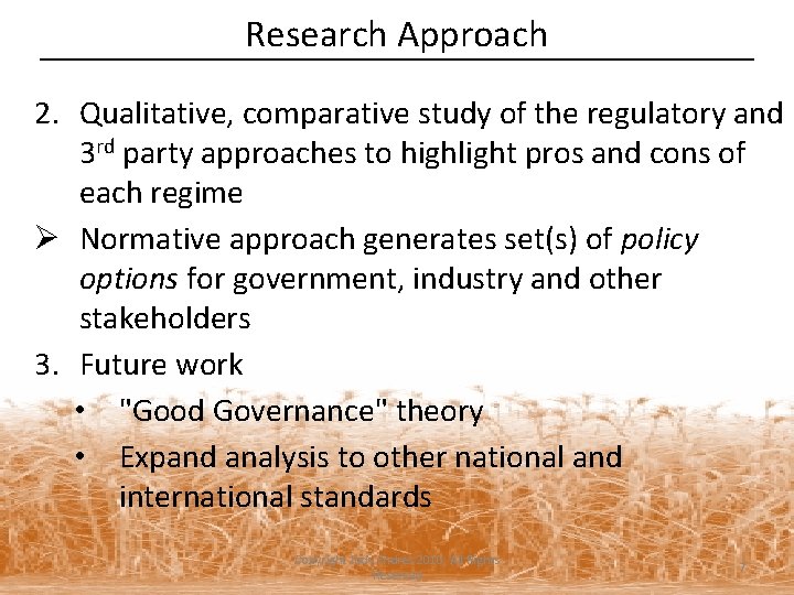 Research Approach 2. Qualitative, comparative study of the regulatory and 3 rd party approaches