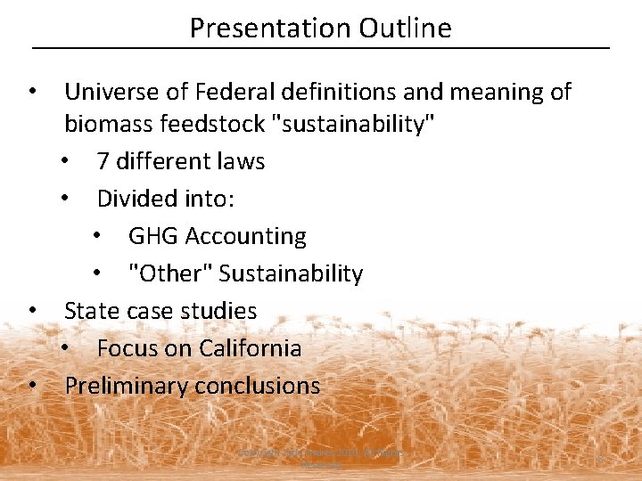 Presentation Outline • Universe of Federal definitions and meaning of biomass feedstock "sustainability" •