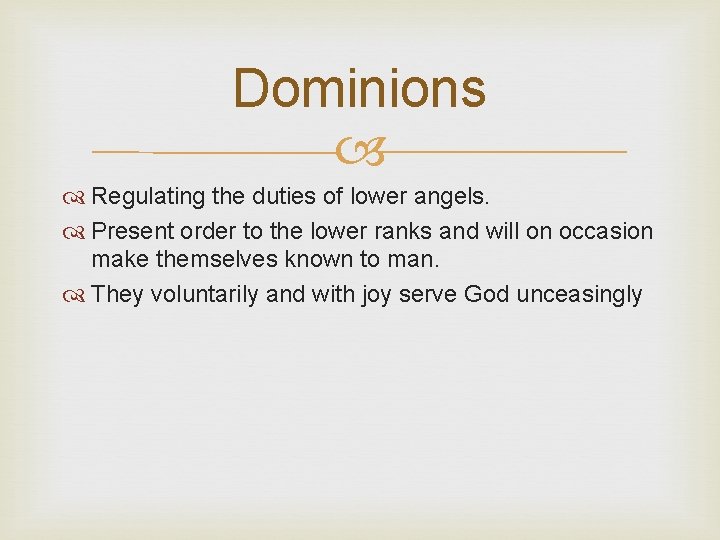 Dominions Regulating the duties of lower angels. Present order to the lower ranks and