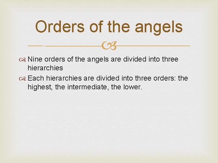 Orders of the angels Nine orders of the angels are divided into three hierarchies