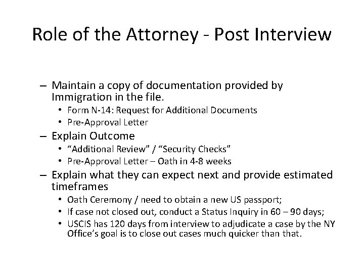 Role of the Attorney - Post Interview – Maintain a copy of documentation provided