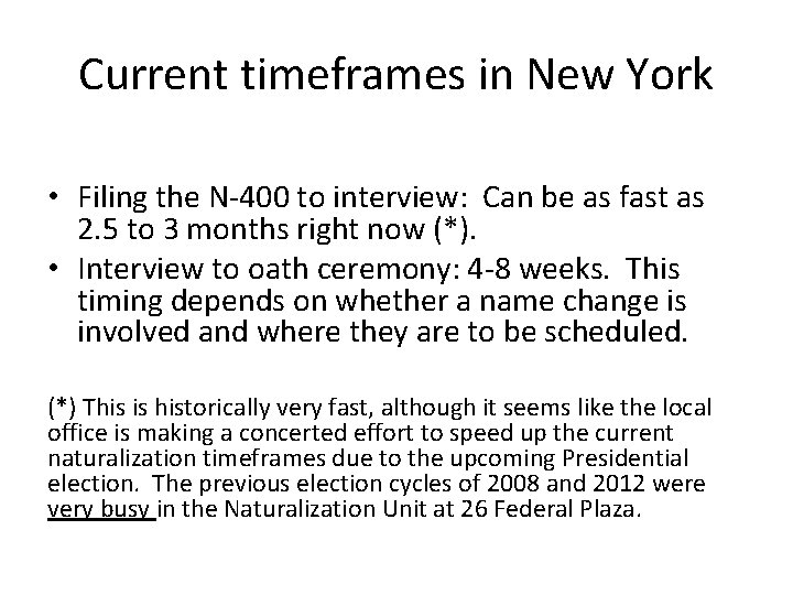 Current timeframes in New York • Filing the N-400 to interview: Can be as