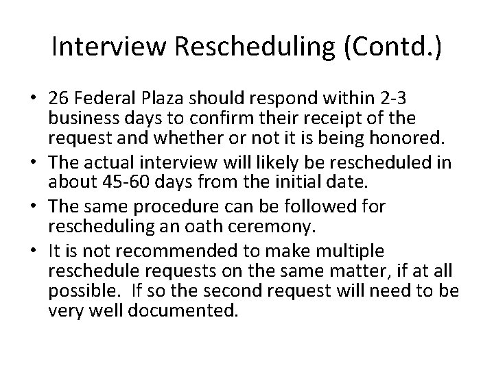 Interview Rescheduling (Contd. ) • 26 Federal Plaza should respond within 2 -3 business