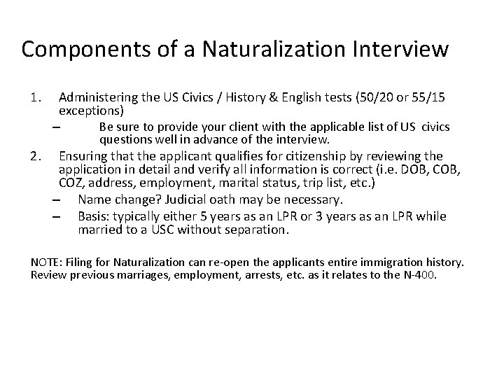 Components of a Naturalization Interview 1. 2. Administering the US Civics / History &