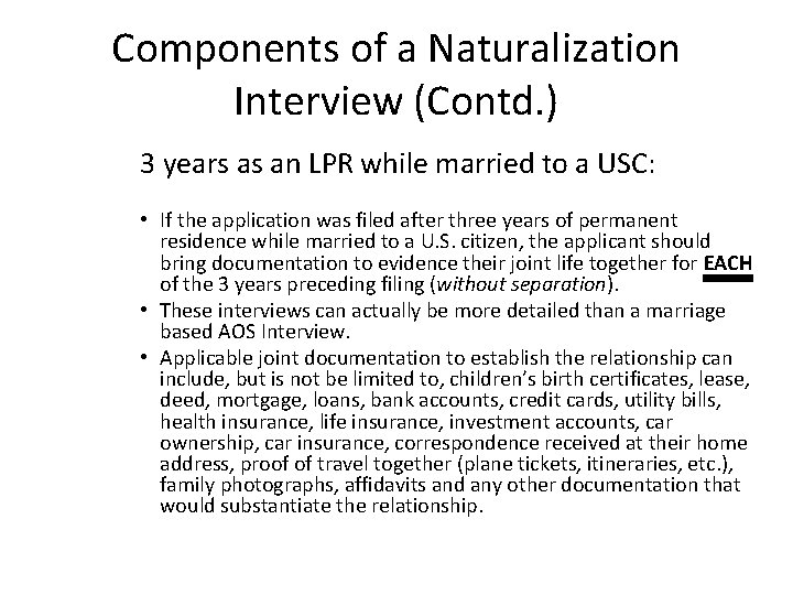 Components of a Naturalization Interview (Contd. ) 3 years as an LPR while married