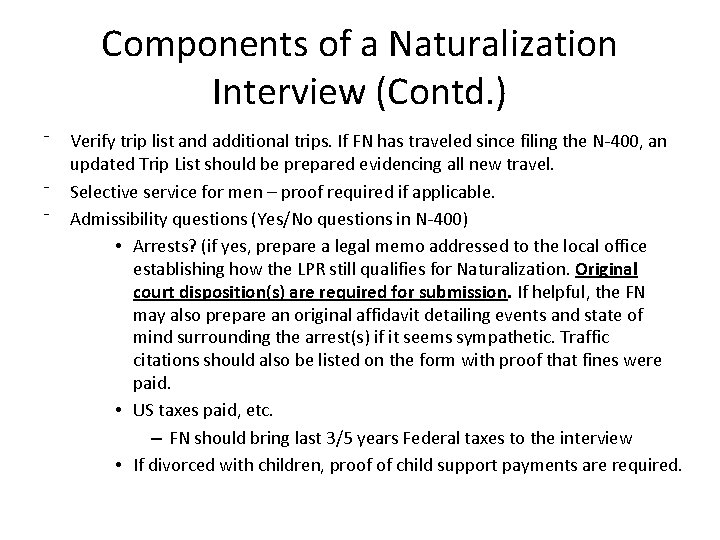 Components of a Naturalization Interview (Contd. ) ⁻ ⁻ ⁻ Verify trip list and