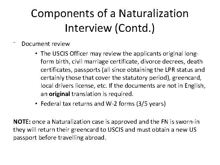 Components of a Naturalization Interview (Contd. ) ⁻ Document review • The USCIS Officer