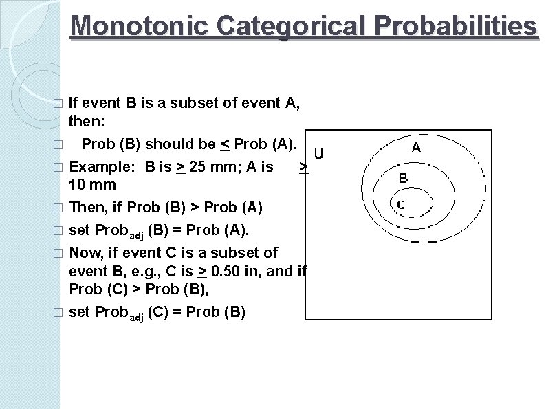 Monotonic Categorical Probabilities � If event B is a subset of event A, then: