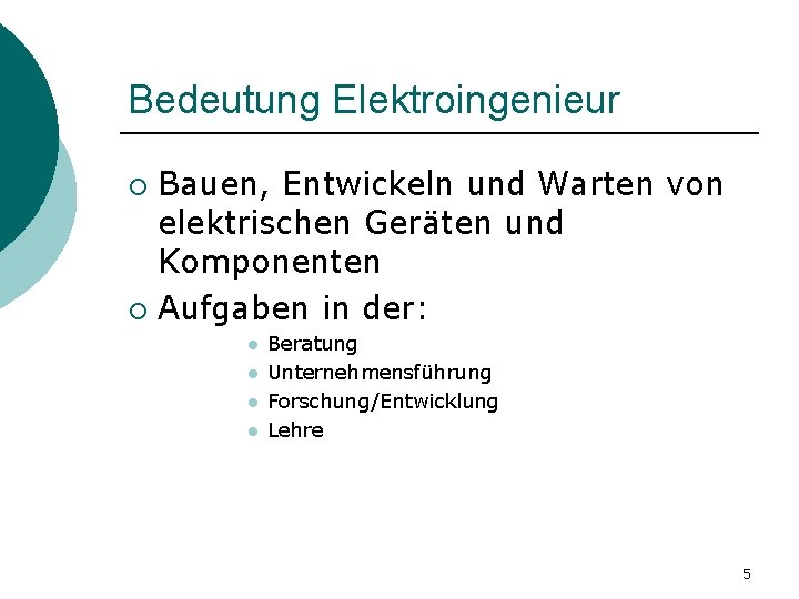 Bedeutung Elektroingenieur Bauen, Entwickeln und Warten von elektrischen Geräten und Komponenten ¡ Aufgaben in