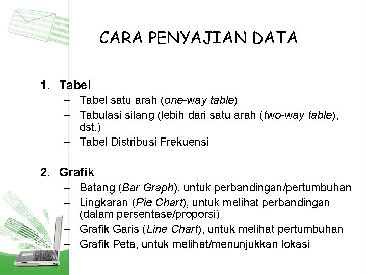 CARA PENYAJIAN DATA 1. Tabel – Tabel satu arah (one-way table) – Tabulasi silang