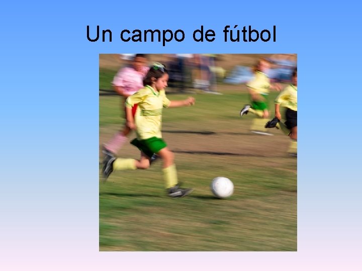 Un campo de fútbol 