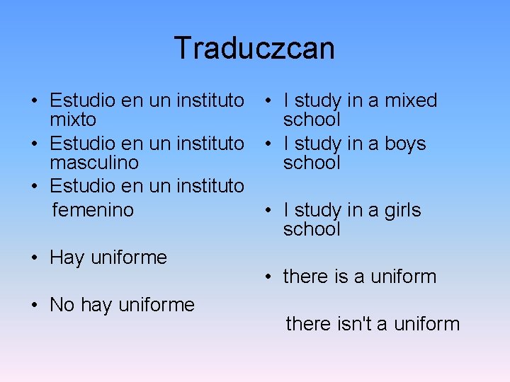 Traduczcan • Estudio en un instituto • I study in a mixed mixto school