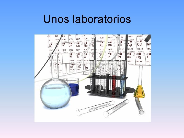 Unos laboratorios 