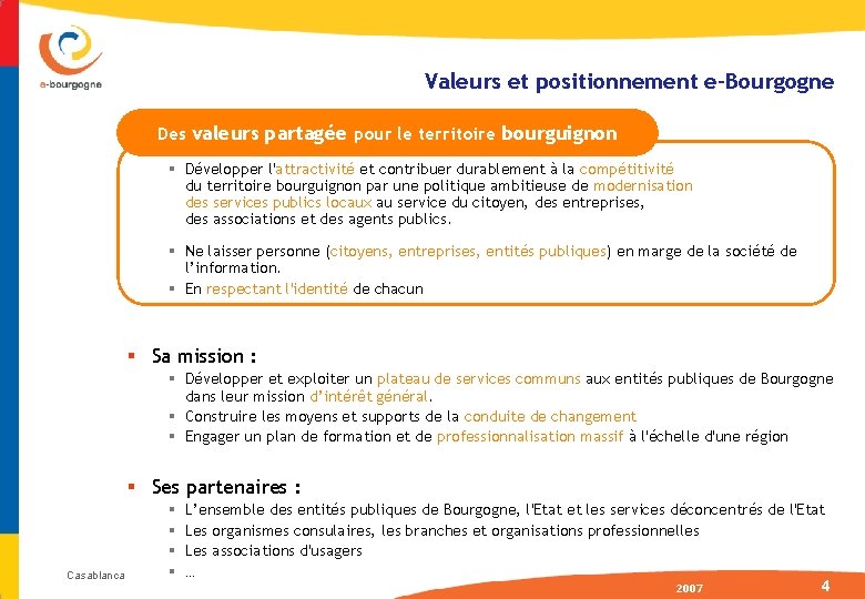 Valeurs et positionnement e-Bourgogne Des valeurs partagée pour le territoire bourguignon § Développer l'attractivité